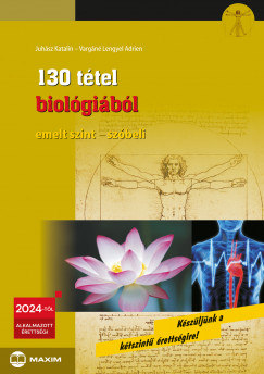 Juhász Katalin – Lengyel Adrien: 130 tétel biológiából – emelt szint, szóbeli könyv borítója